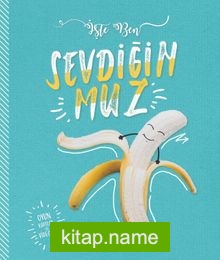 Sevdiğin Muz / İşte Ben