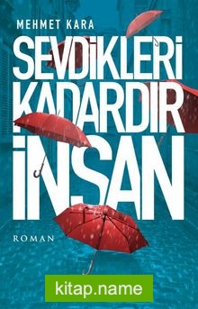 Sevdikleri Kadardır İnsan