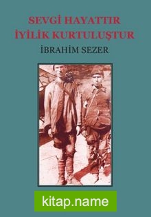 Sevgi Hayattır İyilik Kurtuluştur