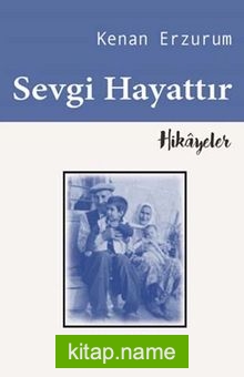 Sevgi Hayattır