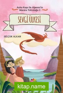 Sevgi Ülkesi / Anka Kuşu İle Alperen’in Macera Yolcuğu 2