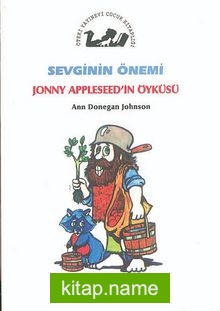 Sevginin Önemi / Jonny Appleseed’in Öyküsü