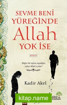 Sevme Beni Yüreğinde Allah Yok İse