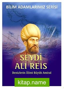 Seydi Ali Reis  Denizlerin Büyük Alimi Büyük Amiral