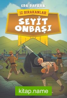 Seyit Onbaşı / İz Bırakanlar