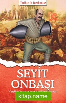 Seyit Onbaşı / Tarihte İz Bırakanlar