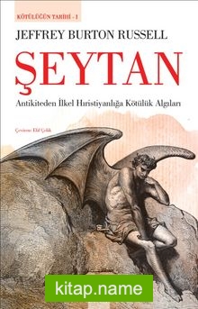 Şeytan Antikiteden İlkel Hıristiyanlığa Kötülük Algıları