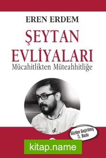 Şeytan Evliyaları Mücahitlikten Müteahhitliğe