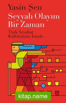 Seyyah Olayım Bir Zaman