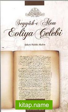 Seyyah-ı Alem Evliya Çelebi