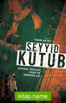 Seyyid Kutup Siyasal Teoloji Fıkıh ve Tarihsellik