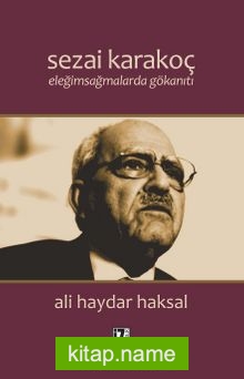 Sezai Karakoç: Eleğimsağmalarda Gökanıtı