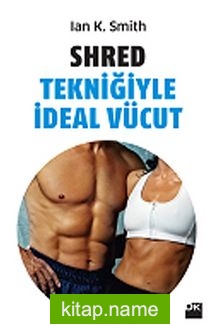 Shred Tekniğiyle İdeal Vücut