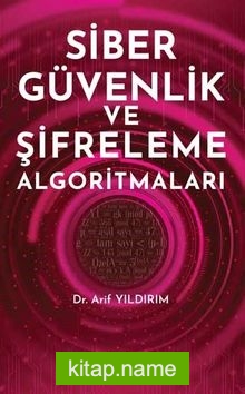 Siber Güvenlik ve Şifreleme Algoritmaları