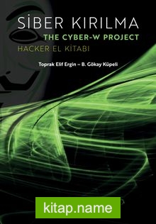 Siber Kırılma – The Cyber-W Project  Hacker El Kitabı