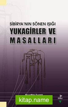 Sibirya’nın Sönen Işığı Yukagirler ve Masalları