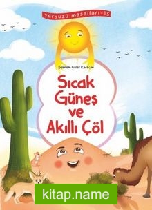 Sıcak Güneş ve Akıllı Çöl / Yeryüzü Masalları 13