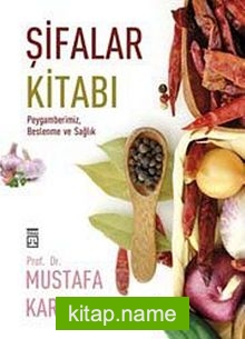 Şifalar Kitabı  Peygamberimiz, Beslenme ve Sağlık