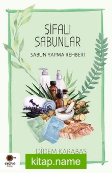 Şifalı Sabunlar Sabun Yapma Rehberi