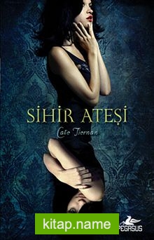 Sihir Ateşi (Sihir Ateşi 1. Kitap)