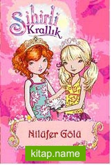 Sihirli Krallık -10 / Nilüfer Gölü