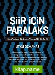 Şiir İçin Paralaks İkinci Yeni’den Günümüze Alternatif Bir Şiir Tarihi