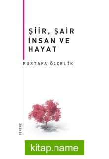 Şiir, Şair İnsan Ve Hayat