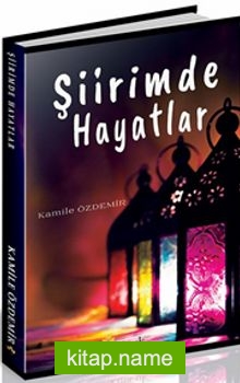 Şiirimde Hayatlar