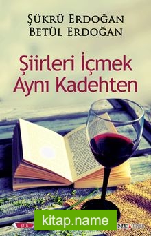 Şiirleri İçmek Aynı Kadehten