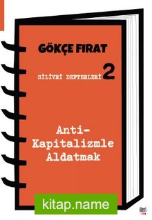 Silivri Defterleri 2 Anti-Kapitalizmle Aldatmak