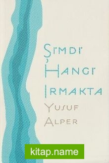 Şimdi Hangi Irmakta