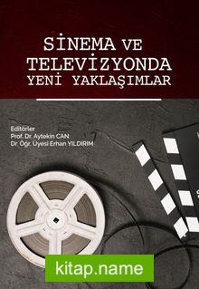 Sinema ve Televizyonda Yeni Yaklaşımlar