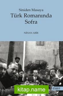 Siniden Masaya  Türk Romanında Sofra