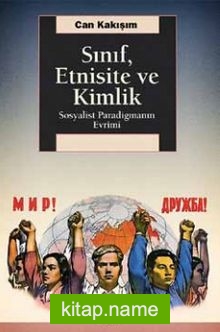 Sınıf, Etnisite ve Kimlik  Sosyalist Paradigmanın Evrimi