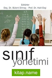 Sınıf Yönetimi (Editörler:Doç.Dr.Bülent Dilmaç-Prof.Dr.Halil Ekşi)