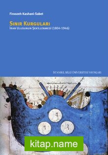 Sınır Kurguları İran Ulusunun Şekillenmesi (1804-1946)