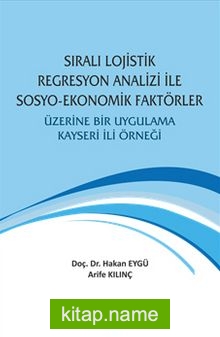 Sıralı Lojistik Regresyon Analizi ile Sosyo-Ekonomik Faktörler Üzerine Bir Uygulama