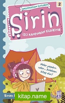 Şirin – Anlatmazsam Çatlarım / İzci Kampından Bildiriyor -2