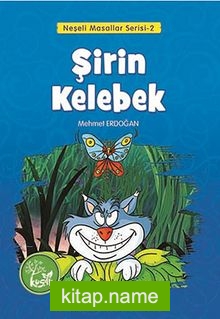 Şirin Kelebek / Neşeli Masallar Serisi -2