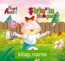 Şirin’in Bahçesi (Haydi Anlat!)