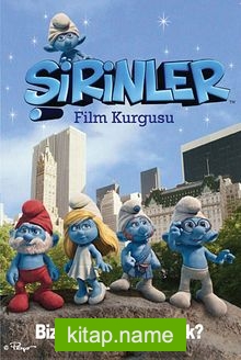 Şirinler – Film Kurgusu / Biz Nereye Şirinledik?