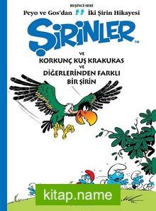 Şirinler ve Korkunç Kuş Krakukas ve Diğerlerinden Farklı Bir Şirin (Peyo’dan  ve Gos’dan İki Şirin Hikayesi-5)