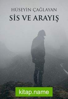 Sis ve Arayış