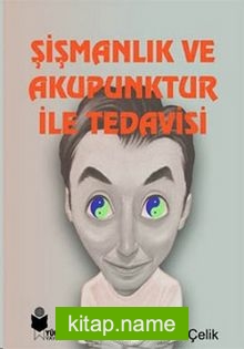 Şişmanlık ve Akupunktur ile Tedavisi