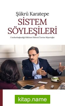 Sistem Söyleşileri  Cumhurbaşkanlığı Hükümet Sistemi Üzerine Röportajlar