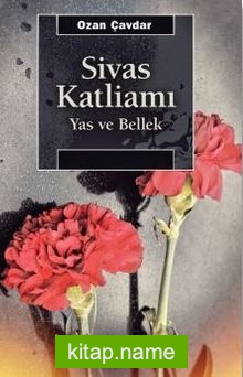 Sivas Katliamı / Yas ve Bellek