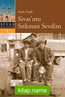 Sivas’ımı Sıtkınan Sevdim