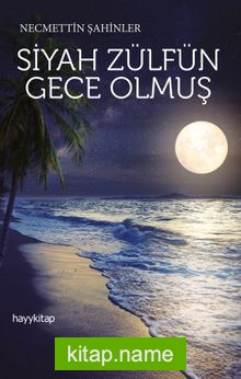 Siyah Zülfün Gece Olmuş