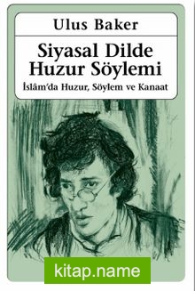 Siyasal Dilde Huzur Söylemi İslam’da Huzur, Söylem ve Kanaat