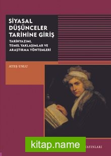 Siyasal Düşünceler Tarihine Giriş  Tarih Yazımı, Temel Yaklaşımlar ve Araştırma Yöntemleri